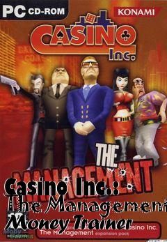 Box art for Casino Inc.: The Management Money
Trainer