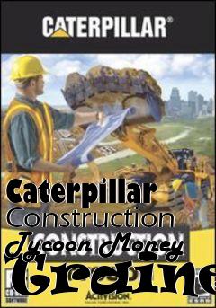 Box art for Caterpillar
Construction Tycoon Money Trainer