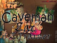 Box art for Caveman
      Zac +2 Trainer