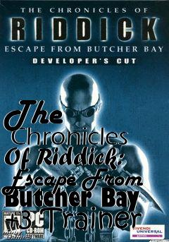 Box art for The
      Chronicles Of Riddick: Escape From Butcher Bay +3 Trainer