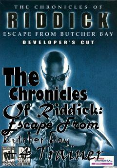 Box art for The
      Chronicles Of Riddick: Escape From Butcher Bay +4 Trainer