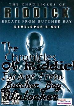 Box art for The
      Chronicles Of Riddick: Escape From Butcher Bay Unlocker