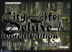 Box art for City
Life: Deluxe / World Edition Money Trainer