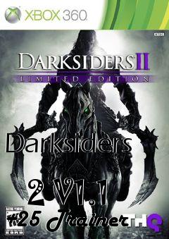 Box art for Darksiders
            2 V1.1 +25 Trainer