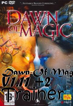 Box art for Dawn
Of Magic V1.11 +2 Trainer