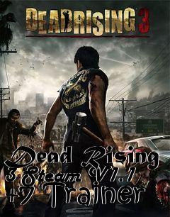 Box art for Dead
Rising 3 Steam V1.1 +7 Trainer