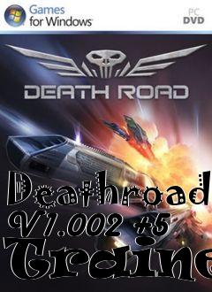 Box art for Deathroad
V1.002 +5 Trainer