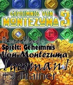 Box art for Deutschland
Spielt: Geheimnis Von Montezuma [german] +3 Trainer