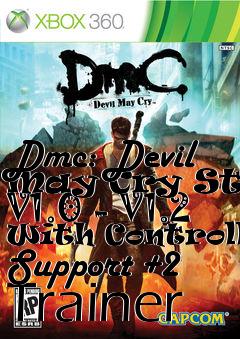 Box art for Dmc:
Devil May Cry Steam V1.0 - V1.2 With Controller Support +2 Trainer