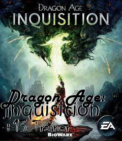 Download Dragon Age Inquisition 13 Trainer for the game Dragon Age  Inquisition. You can get it from LoneBullet - http…