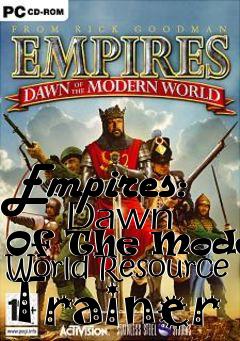 Box art for Empires:
      Dawn Of The Modern World Resource Trainer