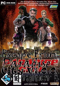 Box art for Escape
From Paradise City V1.0.0.1 +5 Trainer