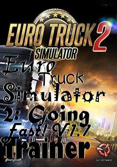 Box art for Euro
            Truck Simulator 2: Going East! V1.7 Trainer