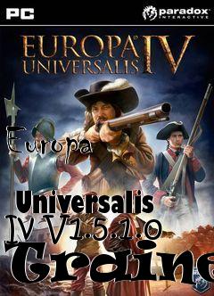Box art for Europa
            Universalis Iv V1.5.1.0 Trainer