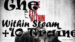 Box art for The
            Evil Within Steam +10 Trainer