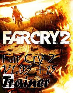 Box art for Far
Cry 2 V1.03 +15 Trainer