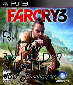 Box art for Far
            Cry 3 V1.03 Dx9 & Dx11 +30 Trainer