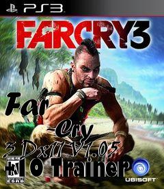 Box art for Far
            Cry 3 Dx11 V1.05 +10 Trainer