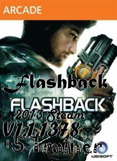 Box art for Flashback
            2013 Steam V1.1.1378 +5 Trainer