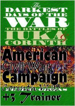 Box art for American
Civil War: Campaign Corinth V1.03 +3 Trainer