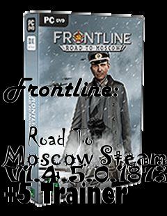 Box art for Frontline:
            Road To Moscow Steam V1.4.5.0.18735 +5 Trainer