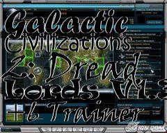 Box art for Galactic
Civilizations 2: Dread Lords V1.31 +6 Trainer