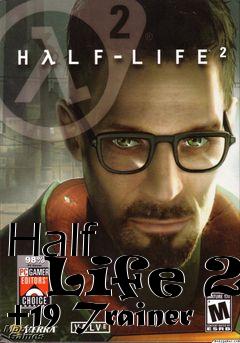 Box art for Half
      Life 2 +19 Trainer