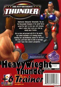 Box art for Heavywieght
      Thunder +6 Trainer