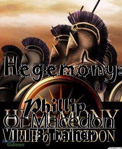 Box art for Hegemony:
            Phillip Of Macedon V1.1.3 Trainer