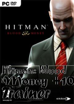 Box art for Hitman:
Blood Money +10 Trainer