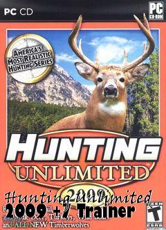 Box art for Hunting
Unlimited 2009 +7 Trainer