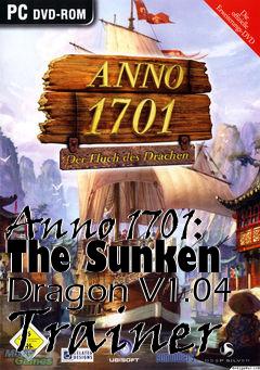 Box art for Anno
1701: The Sunken Dragon V1.04 Trainer