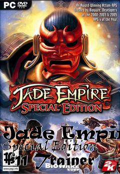 Box art for Jade
Empire: Special Edition +11 Trainer