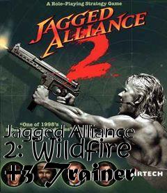 Box art for Jagged
Alliance 2: Wildfire +3 Trainer