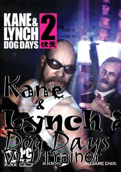 Box art for Kane
            & Lynch 2: Dog Days V1.1 Trainer