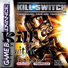 Box art for Kill
      Switch +3 Trainer