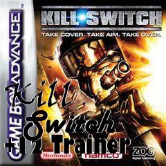 Box art for Kill
      Switch +12 Trainer