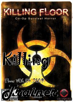 Box art for Killing
            Floor V06.04.2009 Trainer