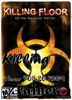 Box art for Killing
            Floor V08.20.2009 Trainer