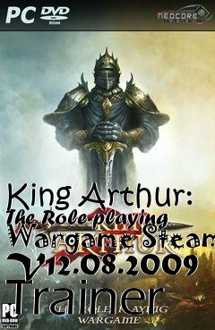 Box art for King
Arthur: The Role-playing Wargame Steam V12.08.2009 Trainer