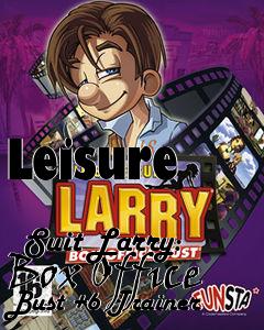 Box art for Leisure
            Suit Larry: Box Office Bust +6 Trainer