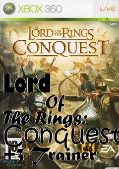 Box art for Lord
            Of The Rings: Conquest +3 Trainer