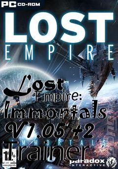 Box art for Lost
            Empire: Immortals V1.05 +2 Trainer