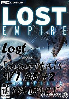 Box art for Lost
            Empire: Immortals V1.05 +2 Trainer