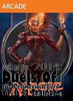 Box art for Magic
2014: Duels Of The Planeswalkers V1.1 +2 Trainer