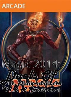 Box art for Magic
2014: Duels Of The Planeswalkers V1.2 +2 Trainer