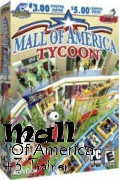 Box art for Mall
      Of America +3 Trainer