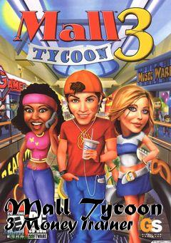 Box art for Mall
Tycoon 3 Money Trainer