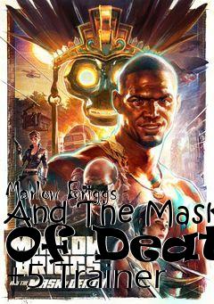 Box art for Marlow
Briggs And The Mask Of Death +5 Trainer