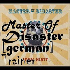 Box art for Master
Of Disaster [german] Trainer